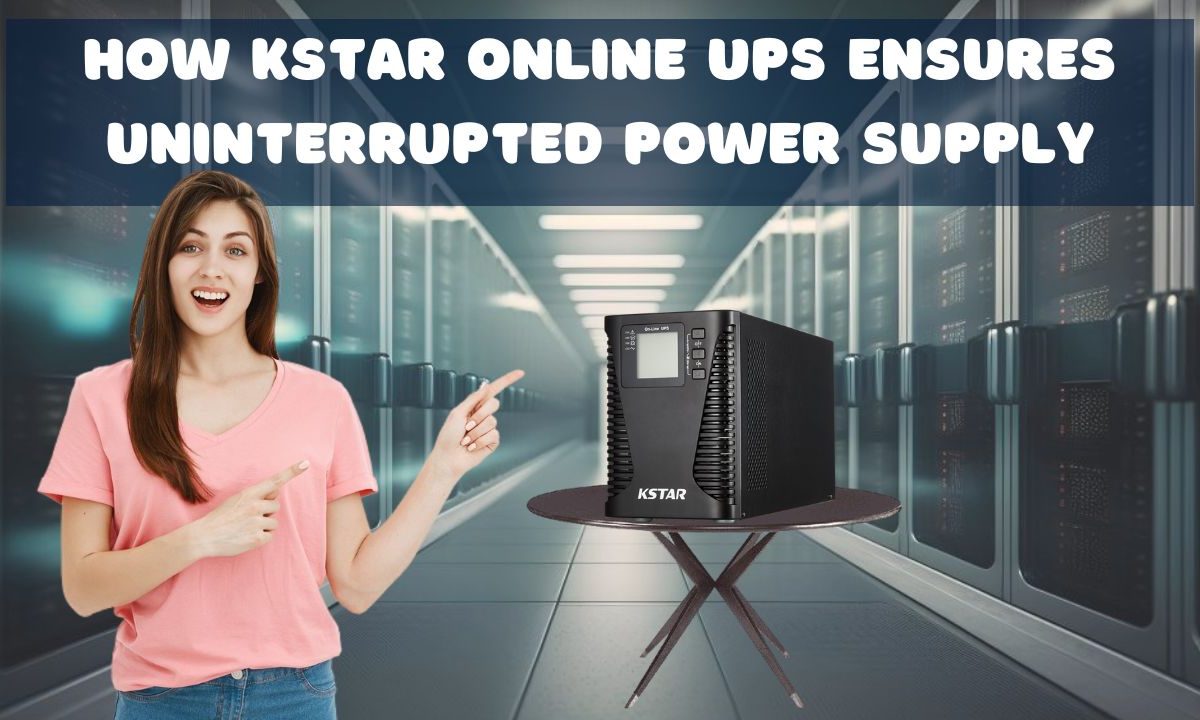 Choosing the Right Kstar Online UPS for Your Needs