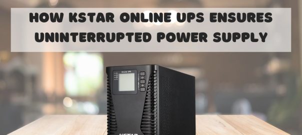 How Kstar Online UPS Ensures Uninterrupted Power Supply