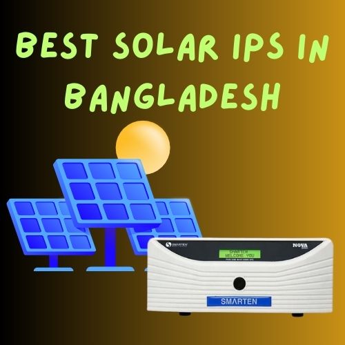 Best Solar IPS in Bangladesh